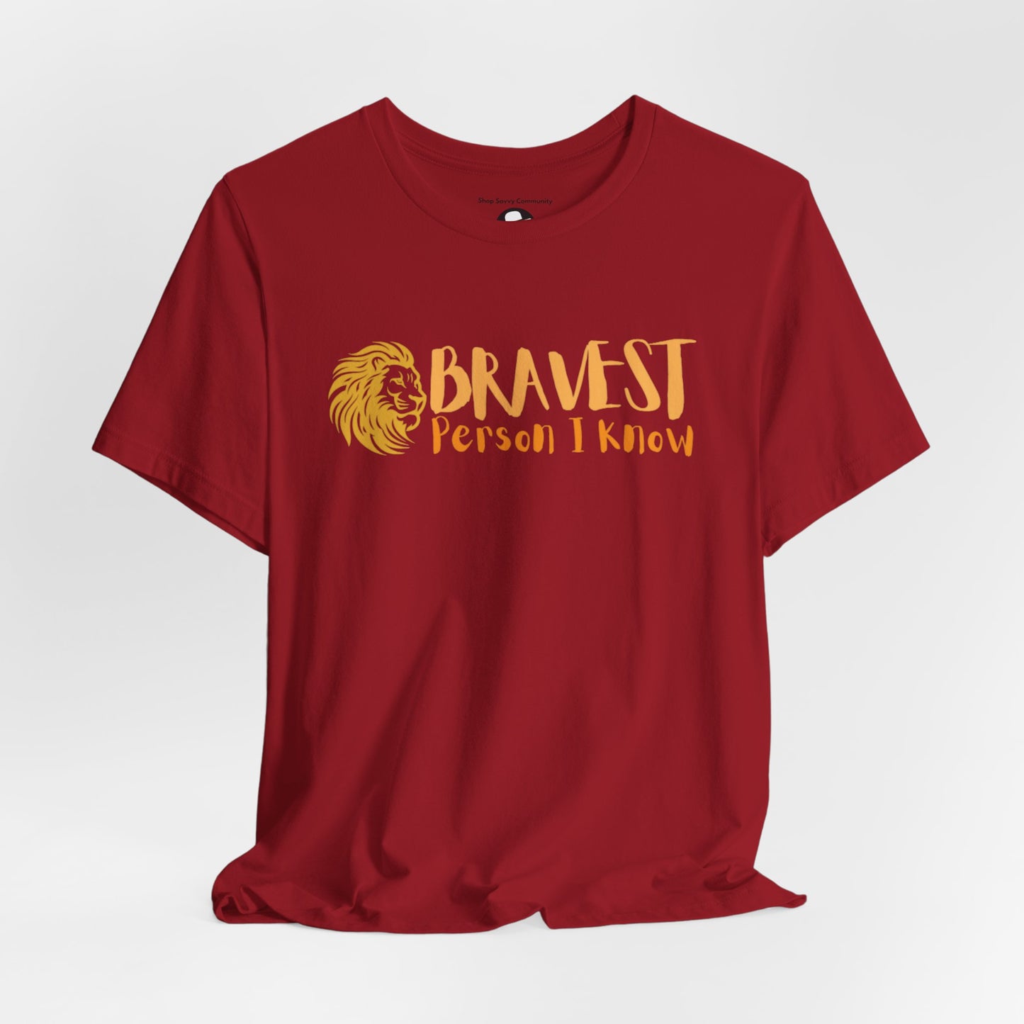 Bravest Person I Know Lion Casual T-Shirt
