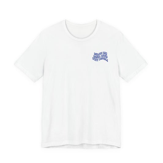 Dream Big, Work Hard, Stay Humble Casual T-Shirt