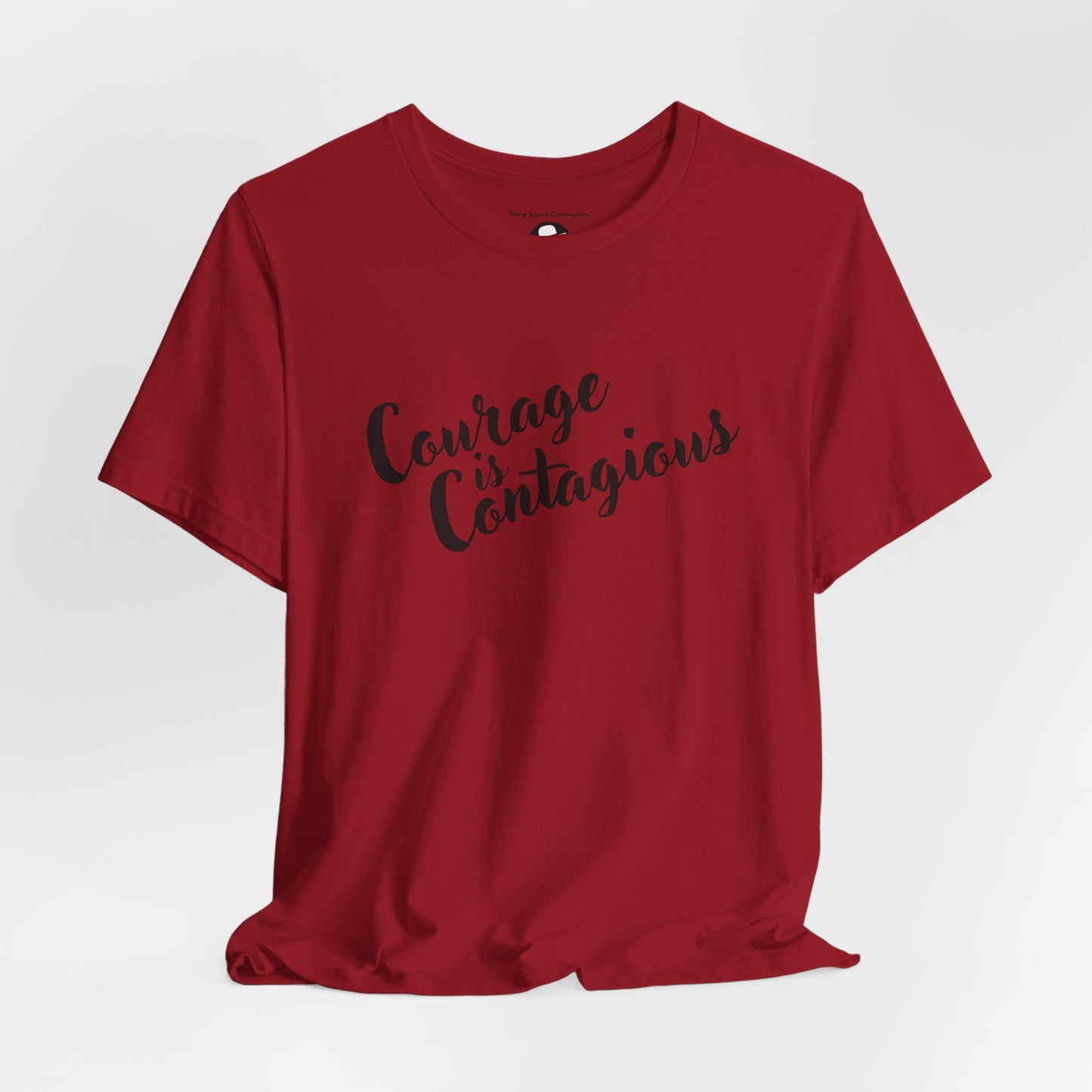 Courage is Courageous Motivational T-Shirt