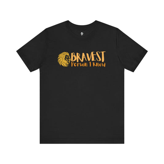 Bravest Person I Know Lion Casual T-Shirt