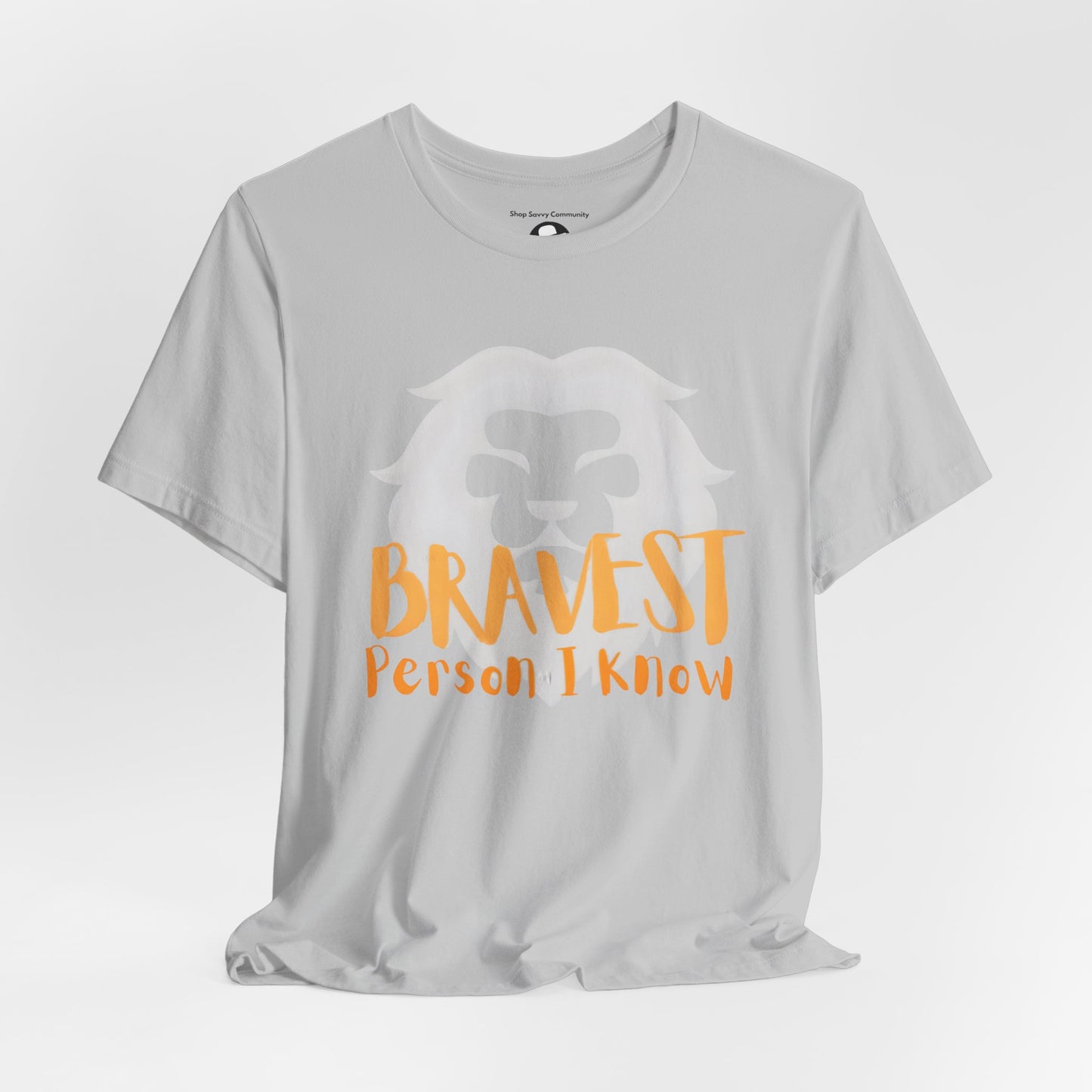 Bravest Person I Know Lion Motivational T-Shirt