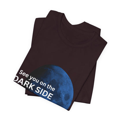 See you on the Dark Side of the Moon