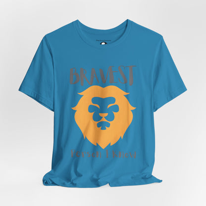 Bravest Person I Know Casual T-Shirt