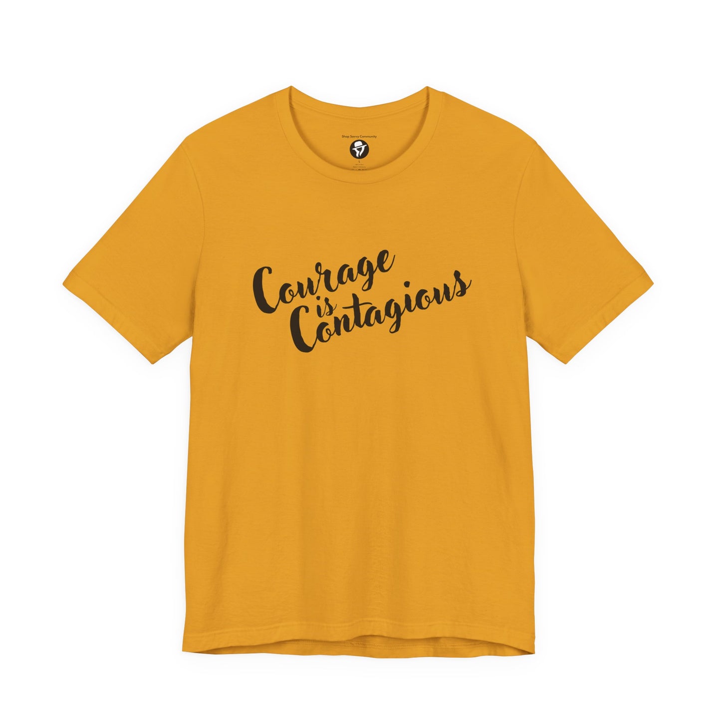 Courage is Courageous Motivational T-Shirt