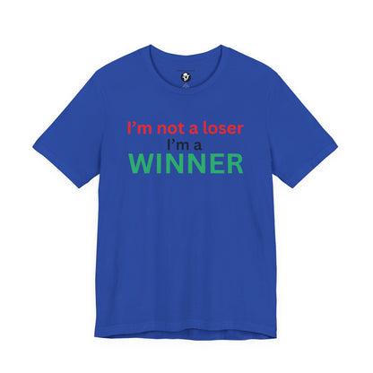 I’m not a loser I’m a winner casual T-Shirt