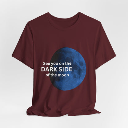 See you on the Dark Side of the Moon