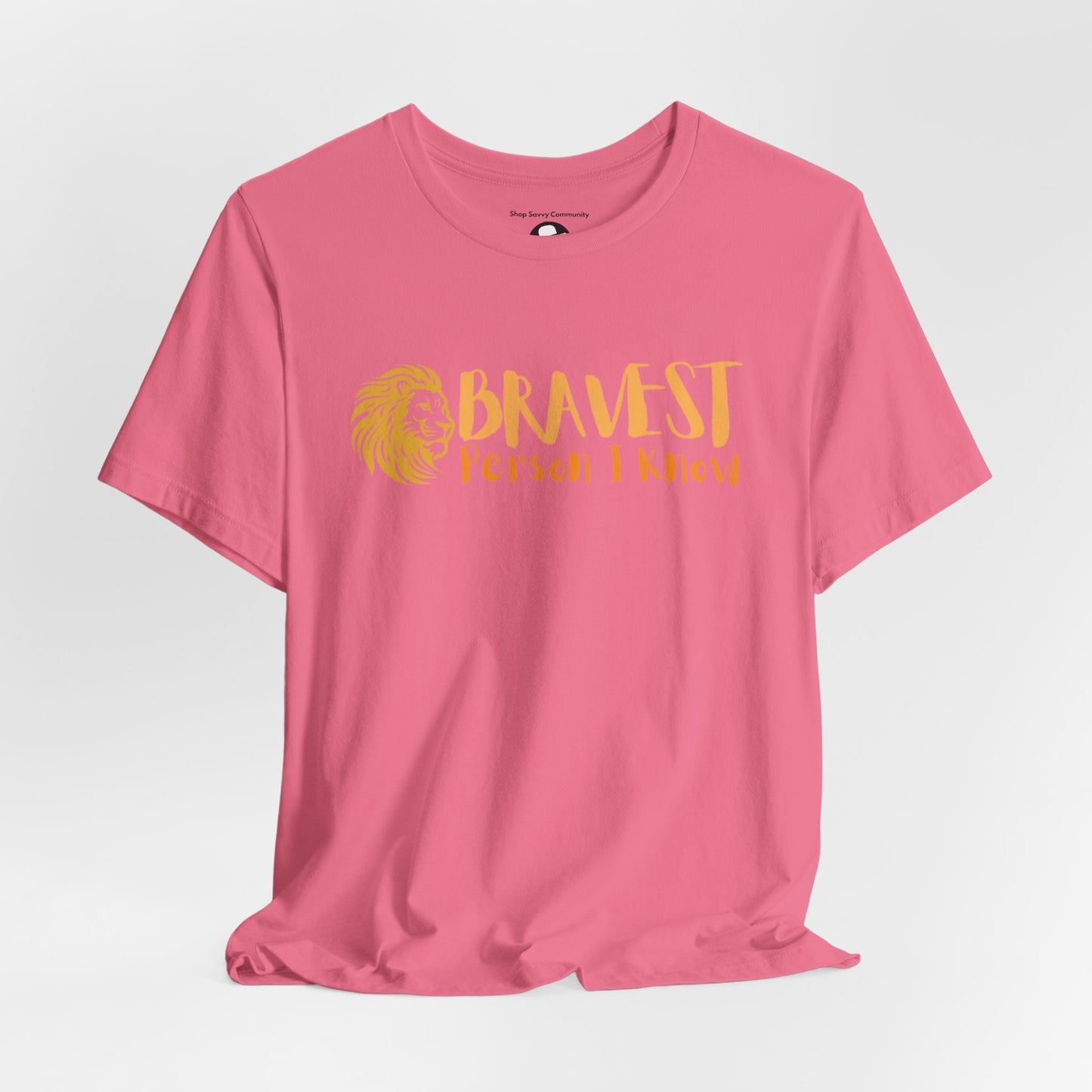 Bravest Person I Know Lion Casual T-Shirt