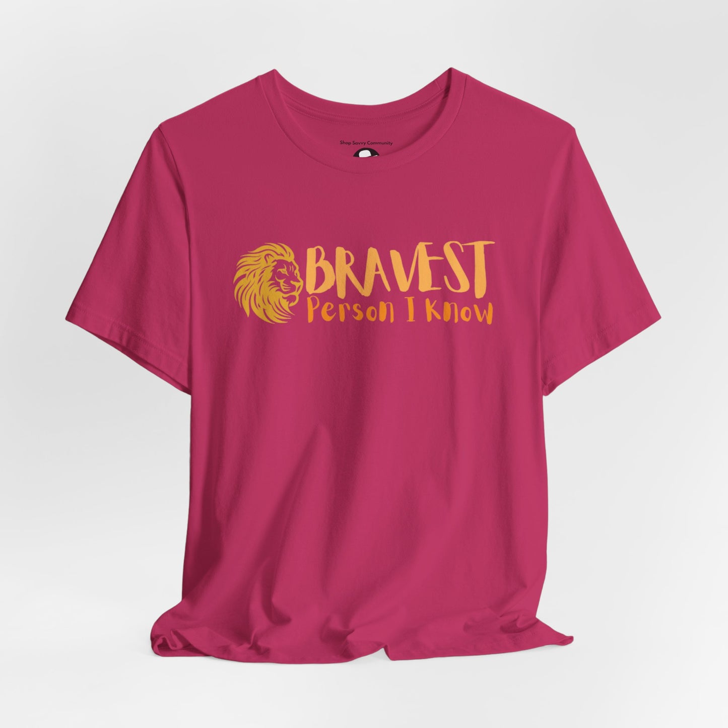 Bravest Person I Know Lion Casual T-Shirt