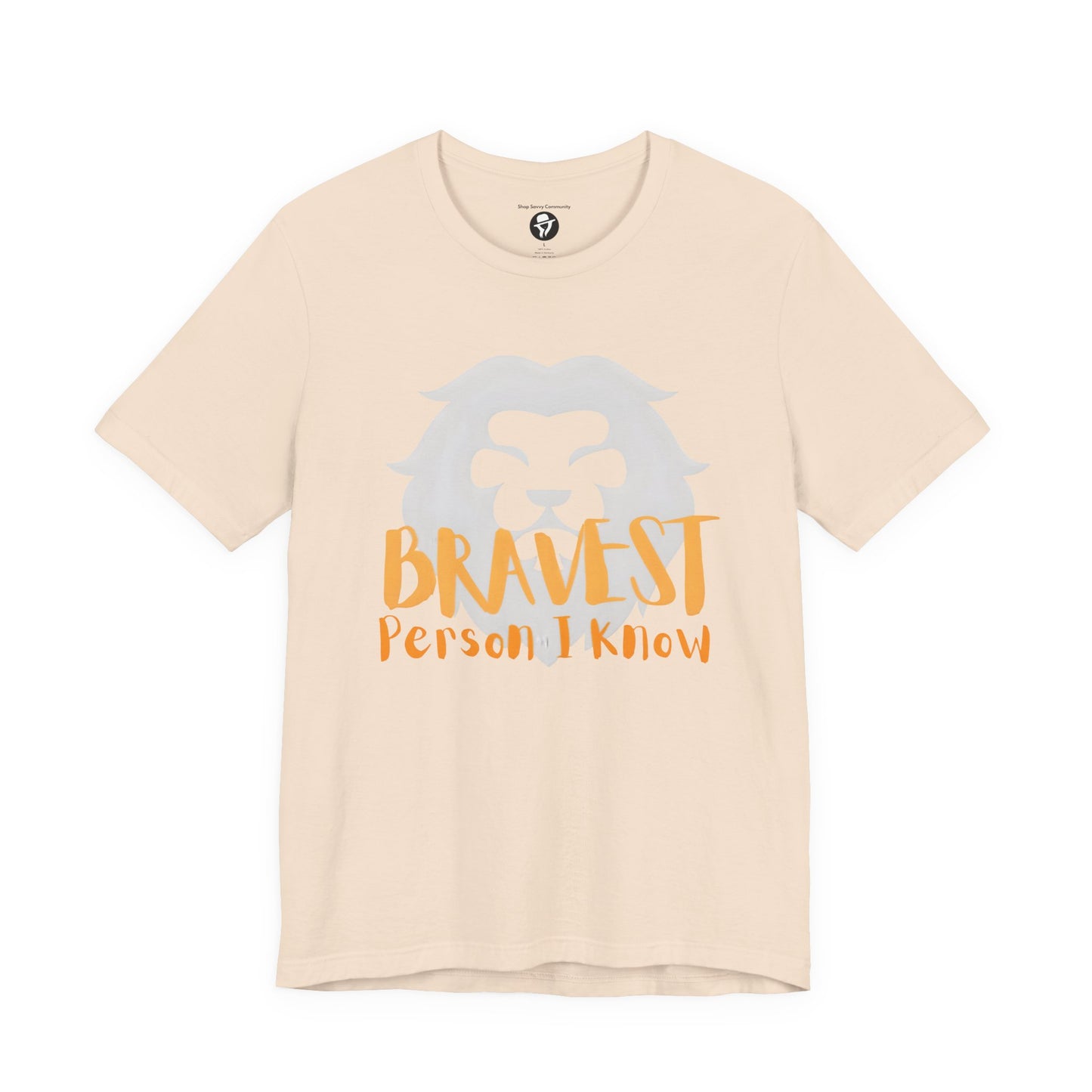Bravest Person I Know Lion Motivational T-Shirt
