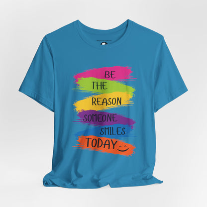 Be the reason someone smiles today Casual T-Shirt
