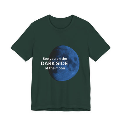 See you on the Dark Side of the Moon
