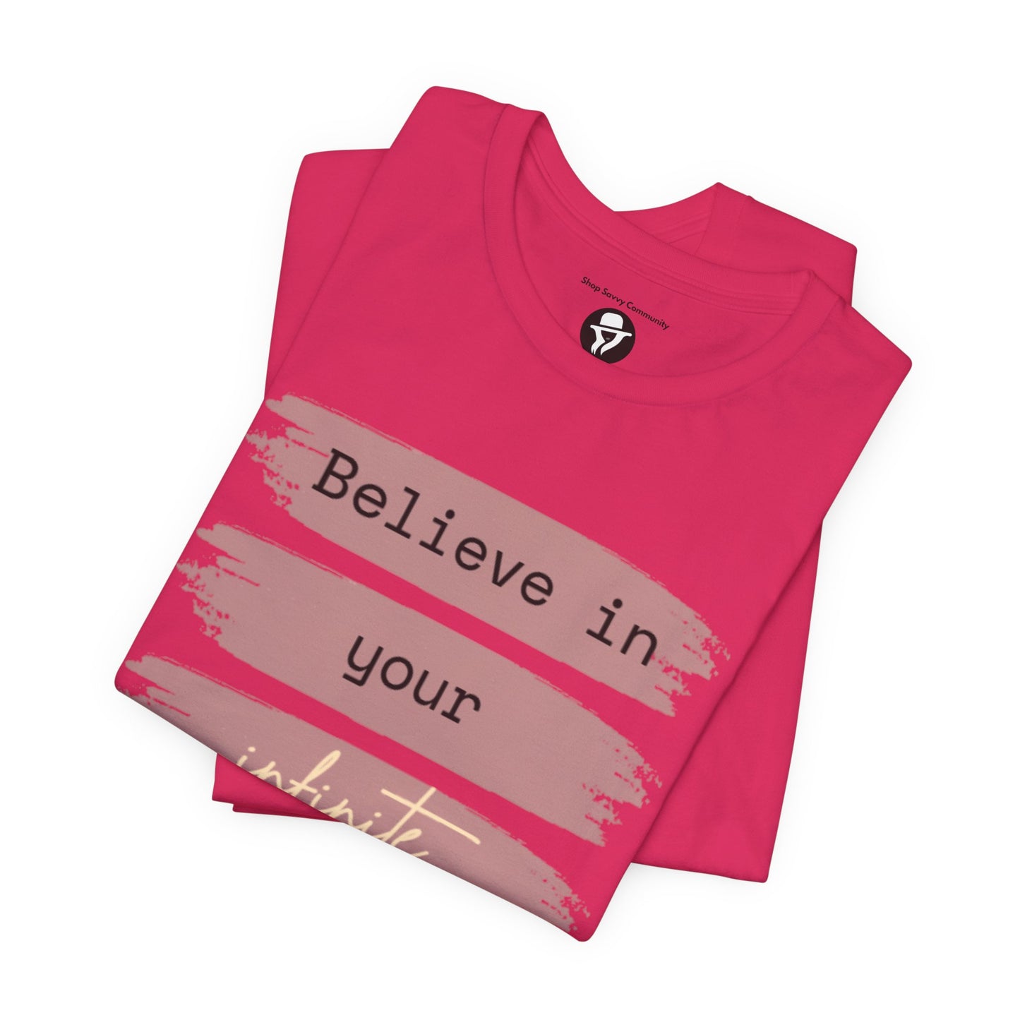 Believe in your infinite potential Casual motivational T-Shirt