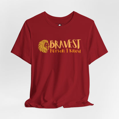 Bravest Person I Know Lion Casual T-Shirt