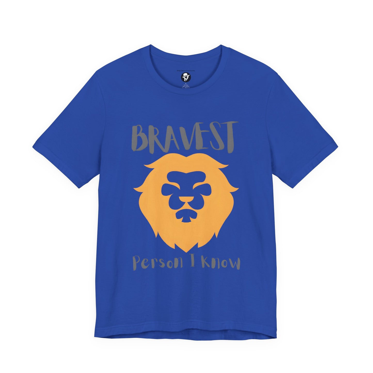 Bravest Person I Know Casual T-Shirt