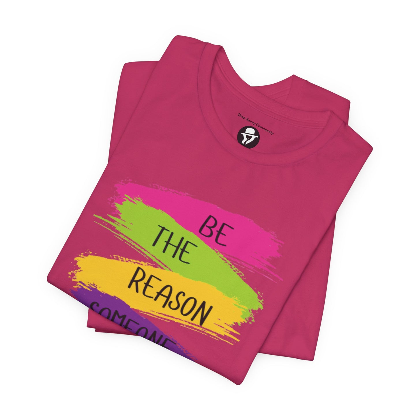Be the reason someone smiles today Casual T-Shirt