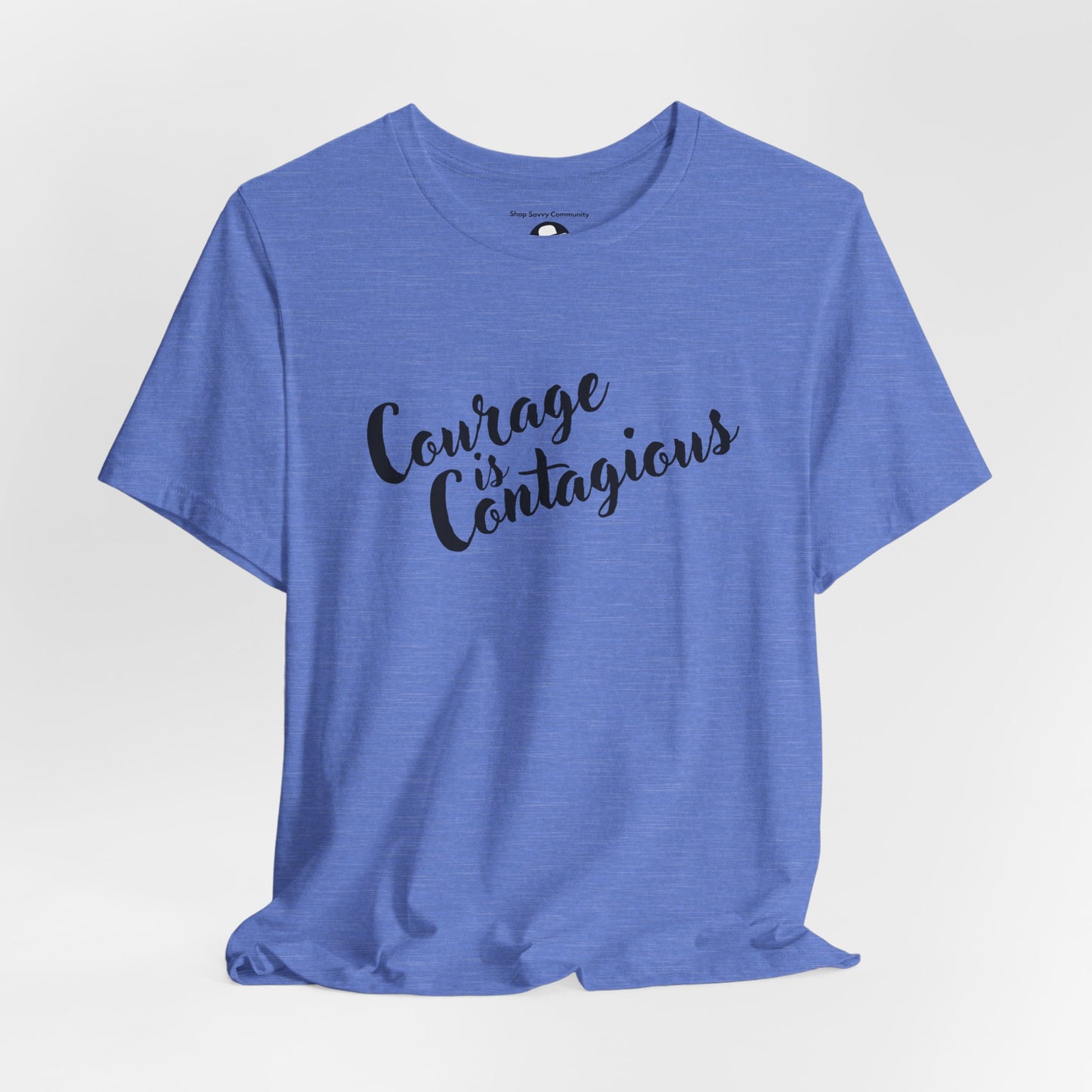 Courage is Courageous Motivational T-Shirt