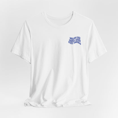 Dream Big, Work Hard, Stay Humble Casual T-Shirt
