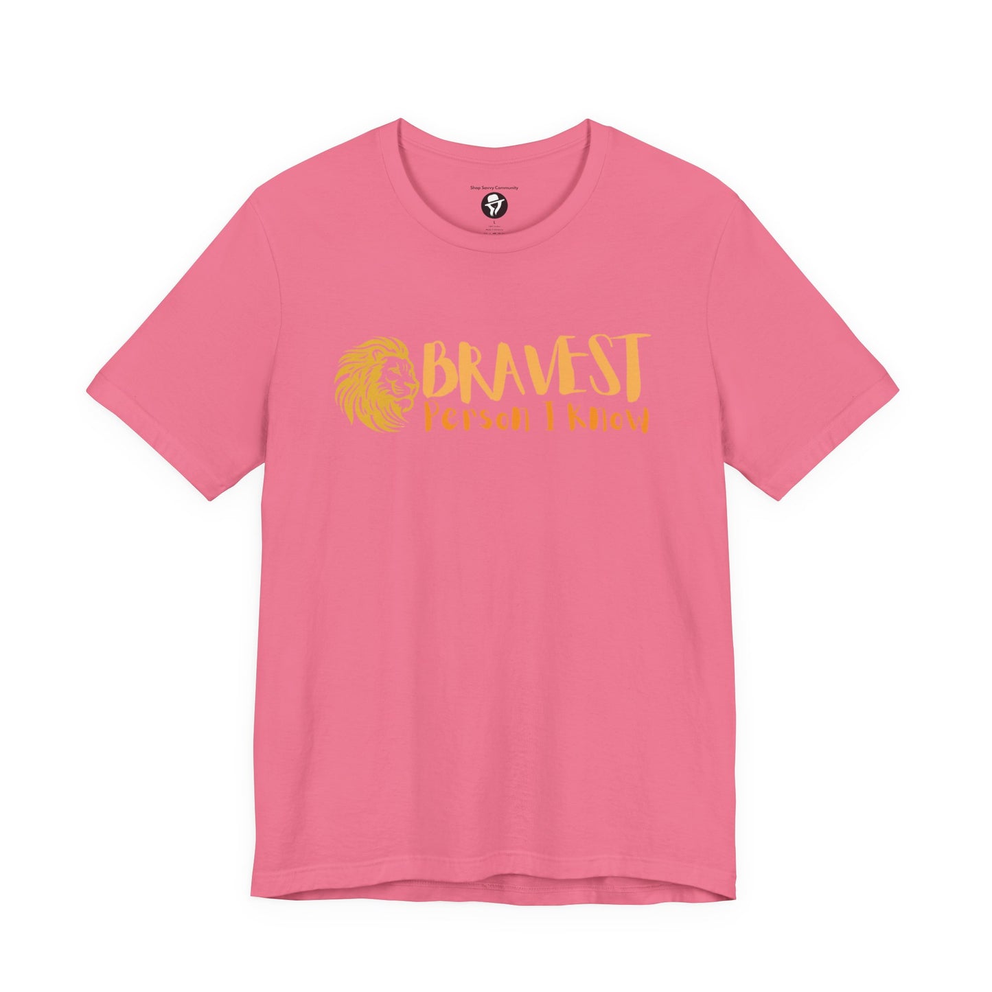 Bravest Person I Know Lion Casual T-Shirt