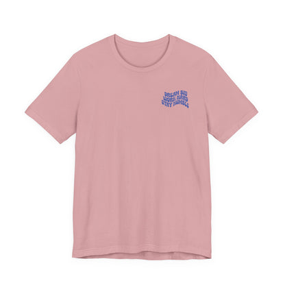 Dream Big, Work Hard, Stay Humble Casual T-Shirt