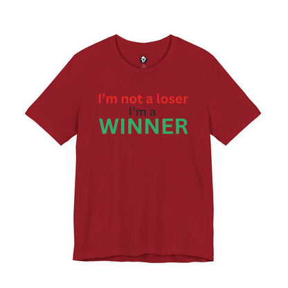 I’m not a loser I’m a winner casual T-Shirt