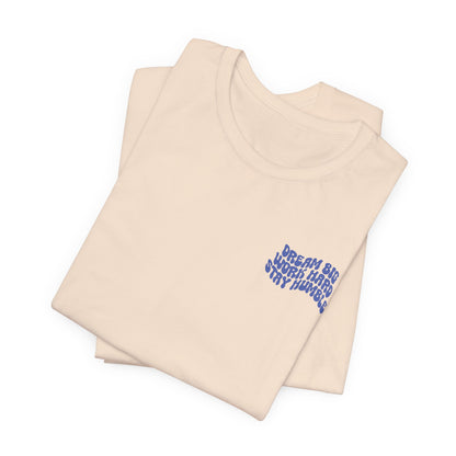 Dream Big, Work Hard, Stay Humble Casual T-Shirt