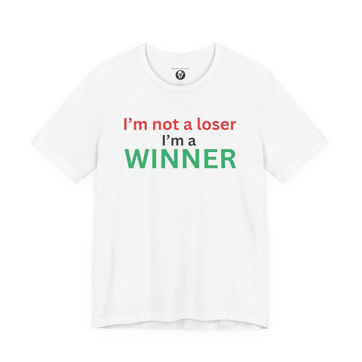 I’m not a loser I’m a winner casual T-Shirt