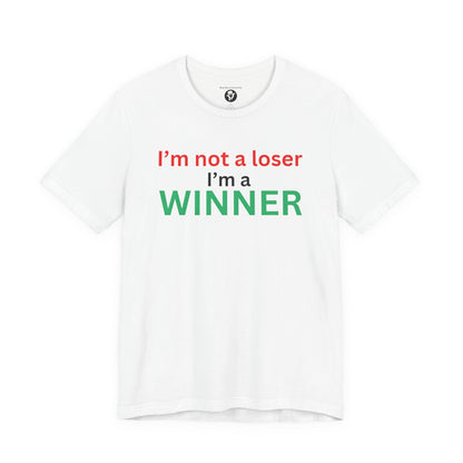 I’m not a loser I’m a winner casual T-Shirt