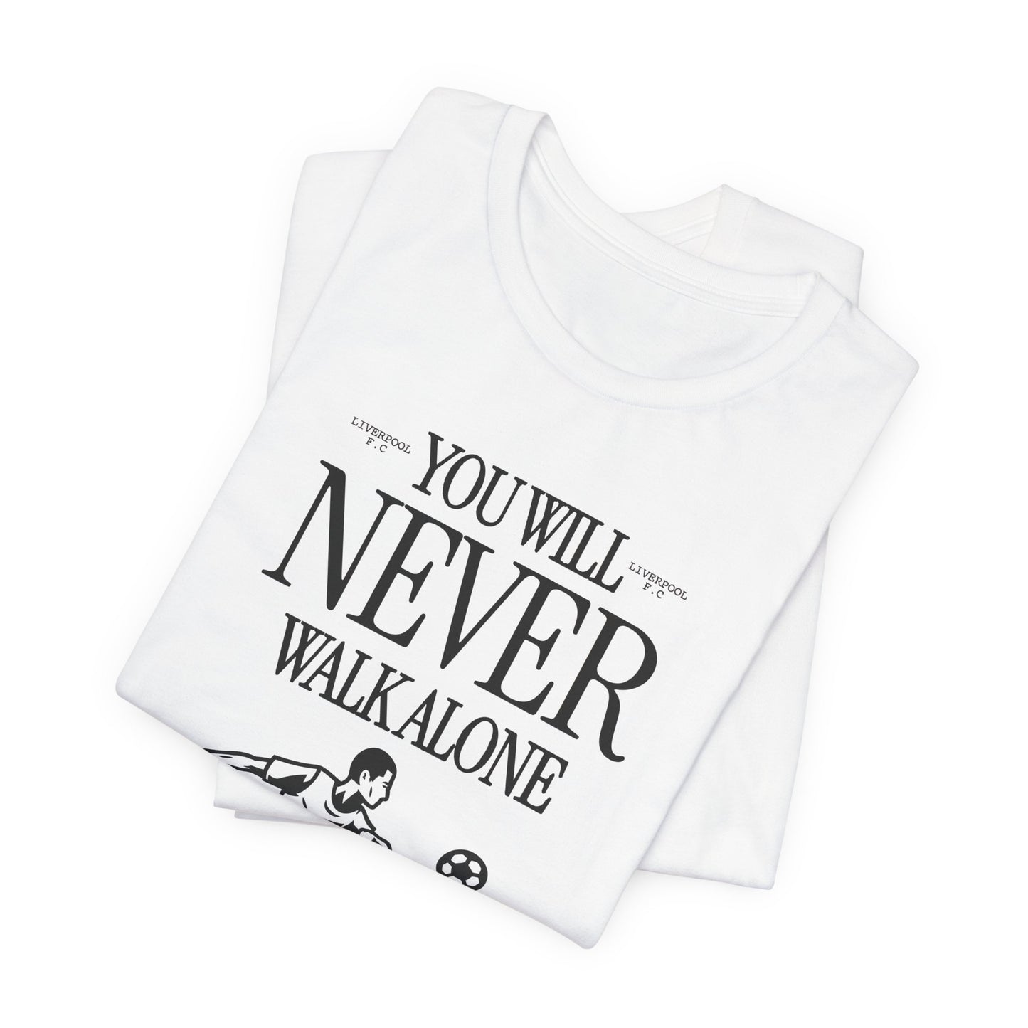 You Will Never Walk Alone Tee, Liverpool Shirt, Casual Wear, Gift for Sports Lovers, Liverpool T-Shirt, Team Spirit Apparel