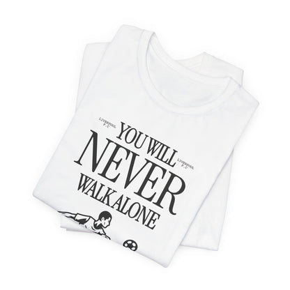 You Will Never Walk Alone Tee, Liverpool Shirt, Casual Wear, Gift for Sports Lovers, Liverpool T-Shirt, Team Spirit Apparel