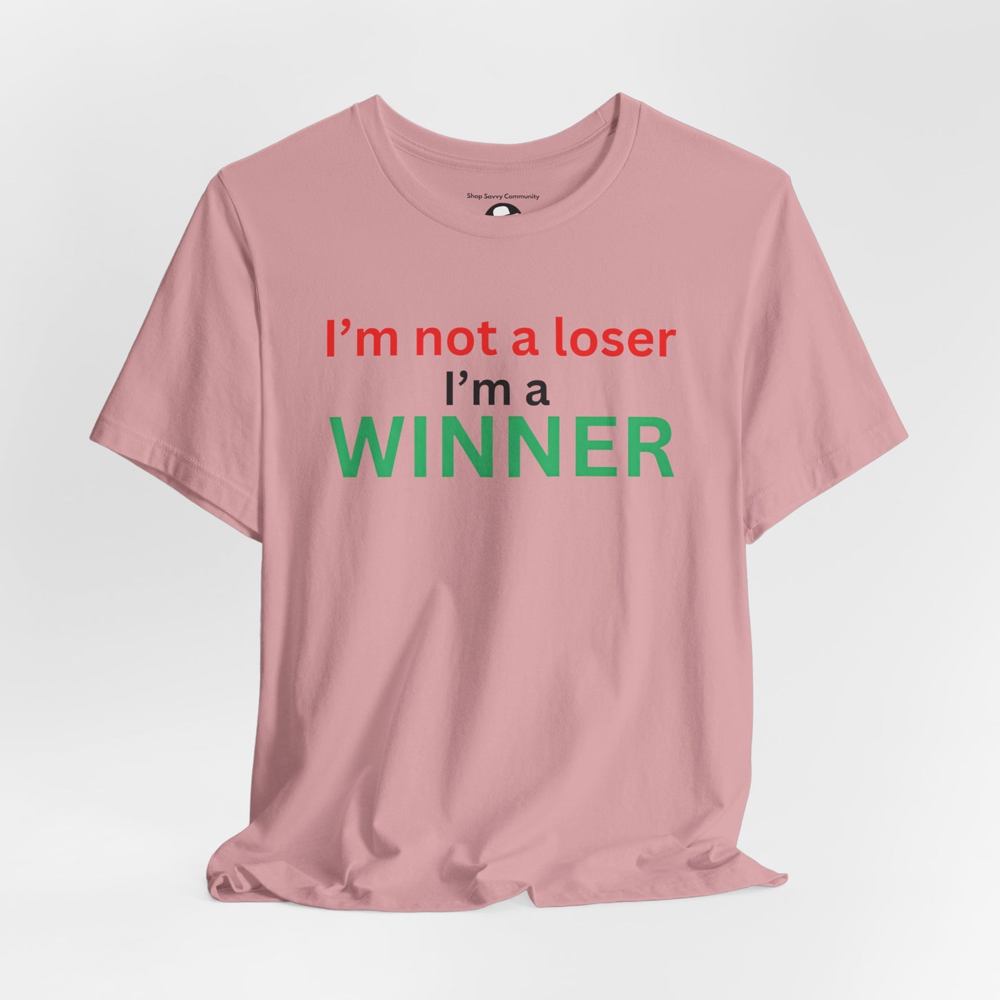 I’m not a loser I’m a winner casual T-Shirt