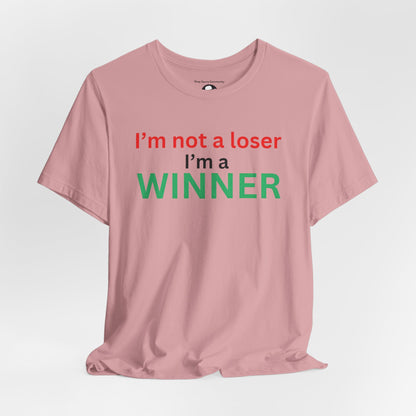 I’m not a loser I’m a winner casual T-Shirt