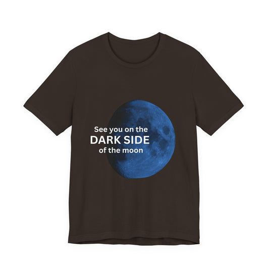 See you on the Dark Side of the Moon