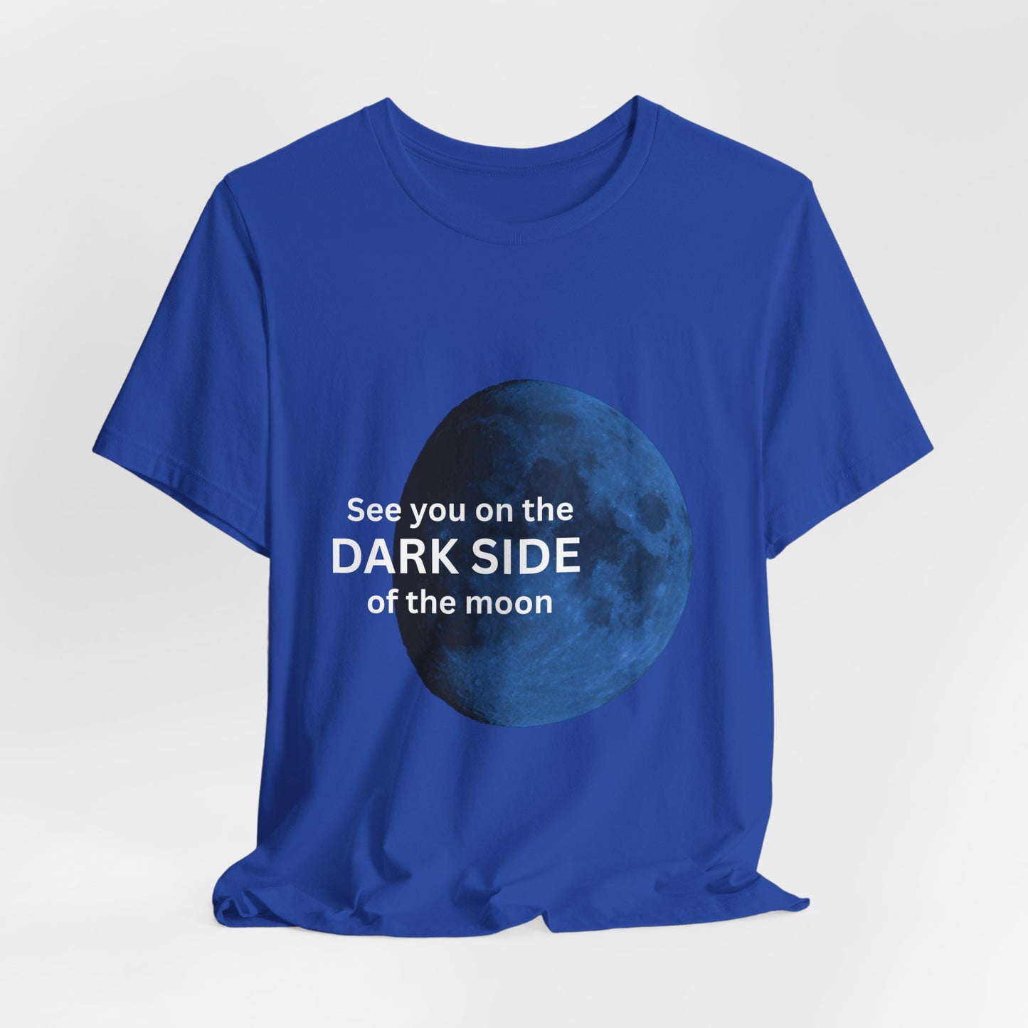 See you on the Dark Side of the Moon