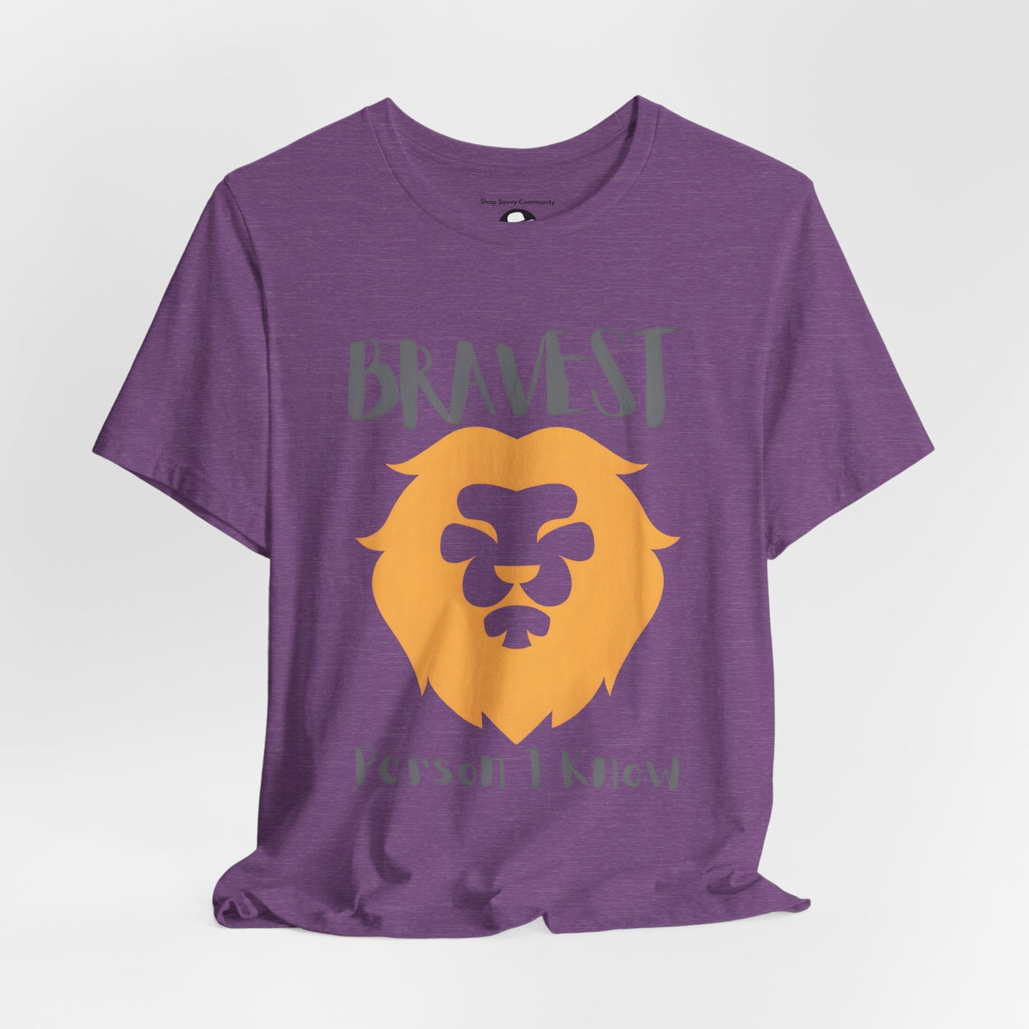 Bravest Person I Know Casual T-Shirt