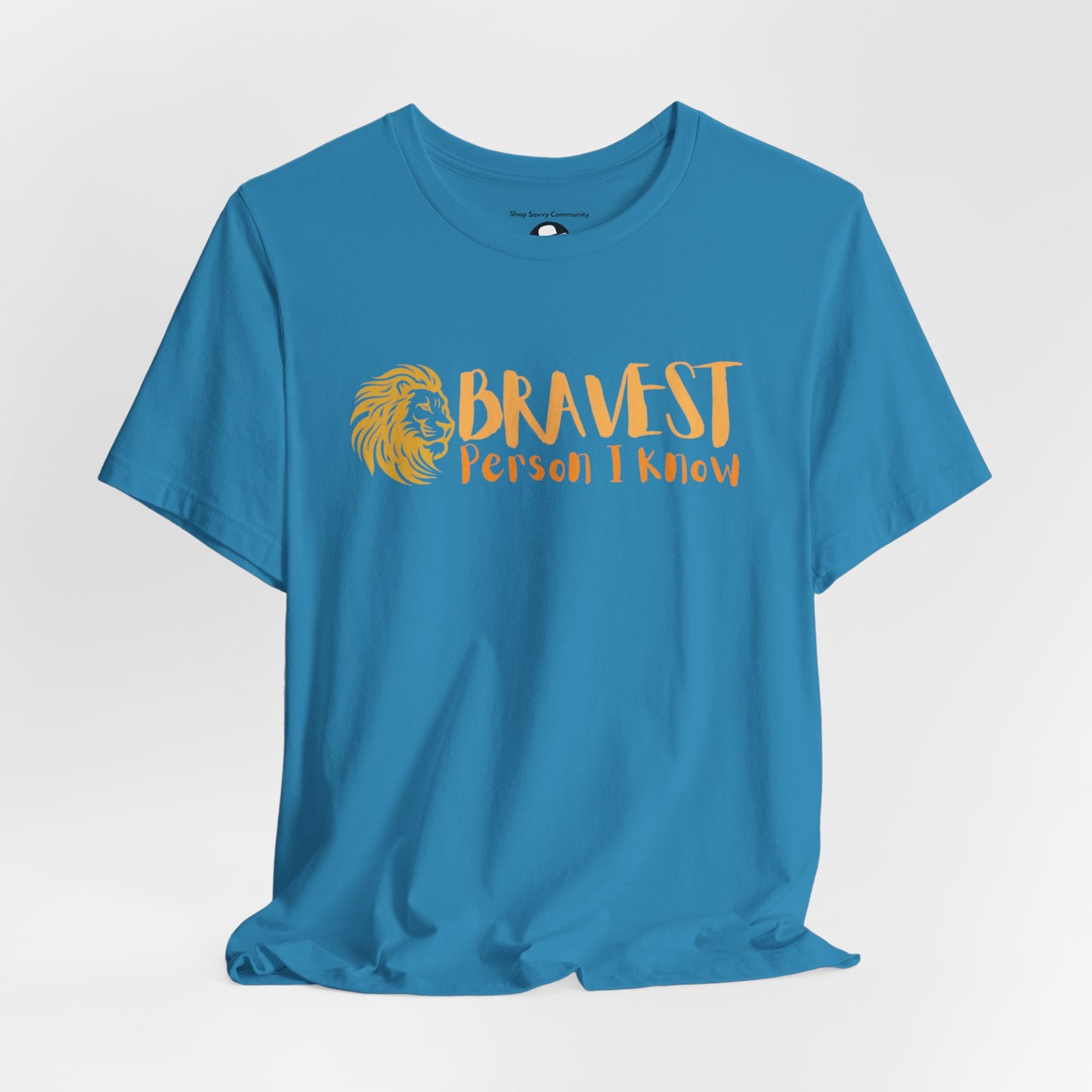 Bravest Person I Know Lion Casual T-Shirt
