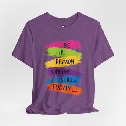 Be the reason someone smiles today Casual T-Shirt