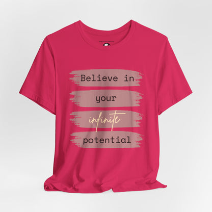 Believe in your infinite potential Casual motivational T-Shirt