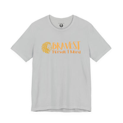 Bravest Person I Know Lion Casual T-Shirt