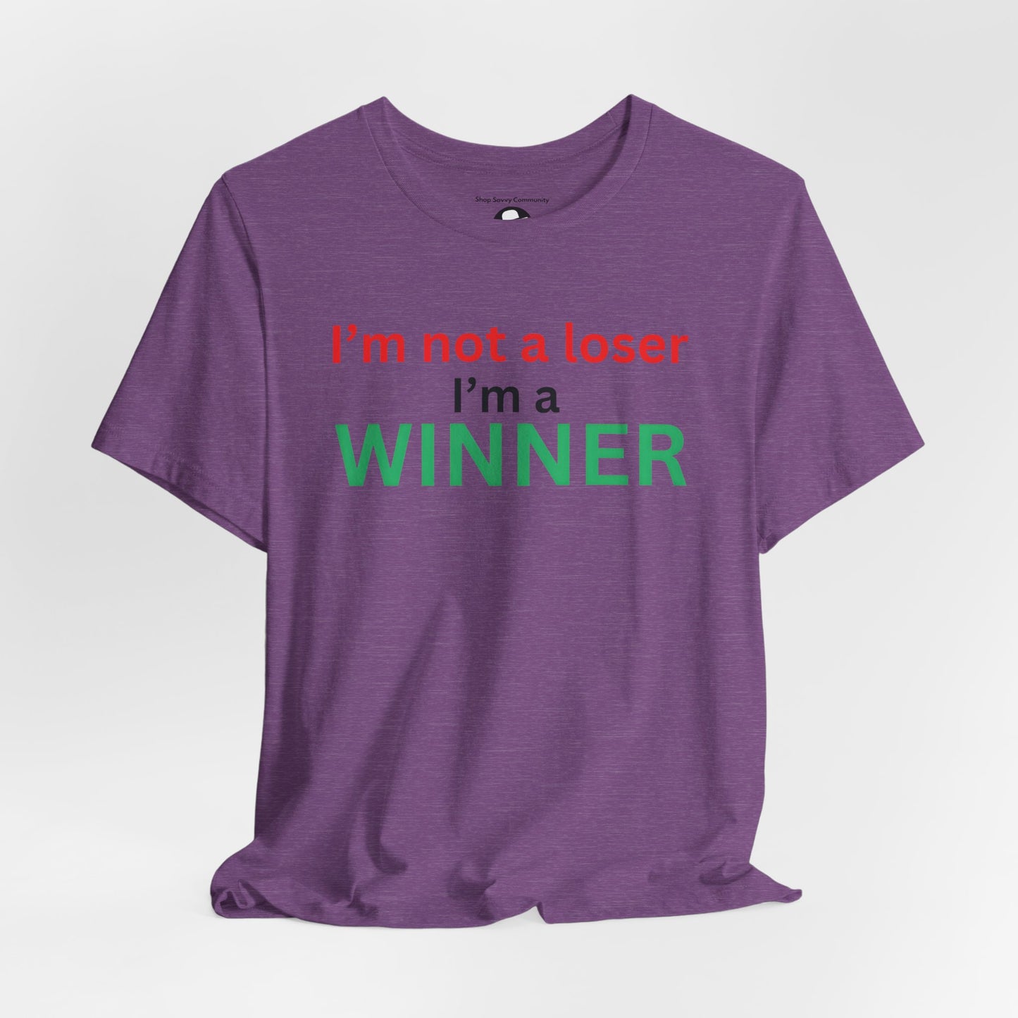 I’m not a loser I’m a winner casual T-Shirt