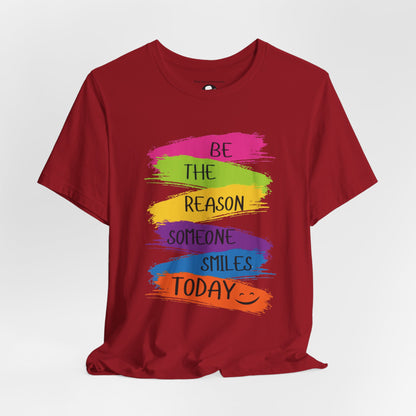 Be the reason someone smiles today Casual T-Shirt