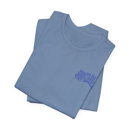 Dream Big, Work Hard, Stay Humble Casual T-Shirt