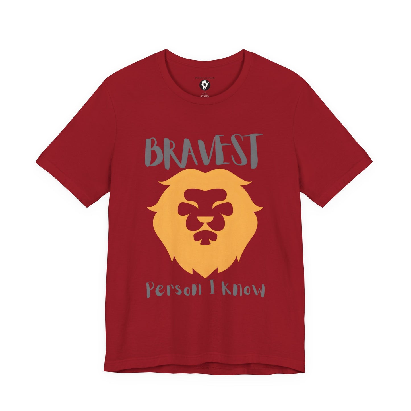 Bravest Person I Know Casual T-Shirt