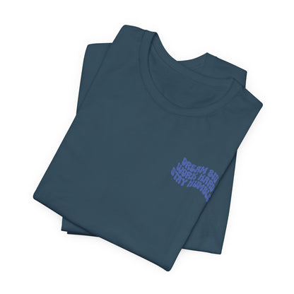 Dream Big, Work Hard, Stay Humble Casual T-Shirt