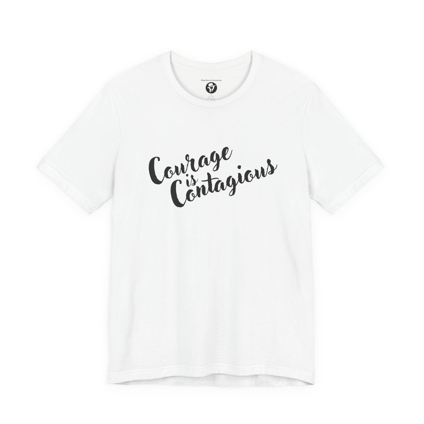 Courage is Courageous Motivational T-Shirt