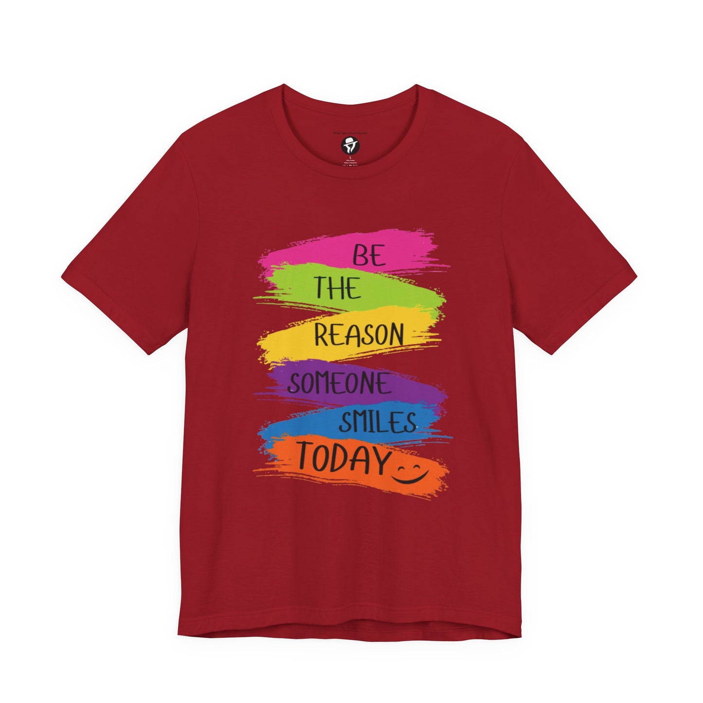 Be the reason someone smiles today Casual T-Shirt