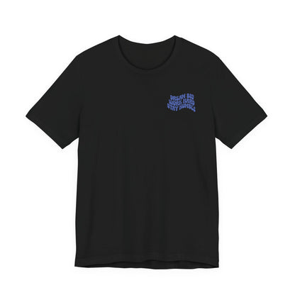 Dream Big, Work Hard, Stay Humble Casual T-Shirt