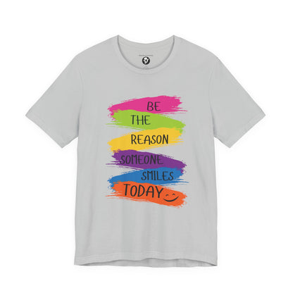 Be the reason someone smiles today Casual T-Shirt