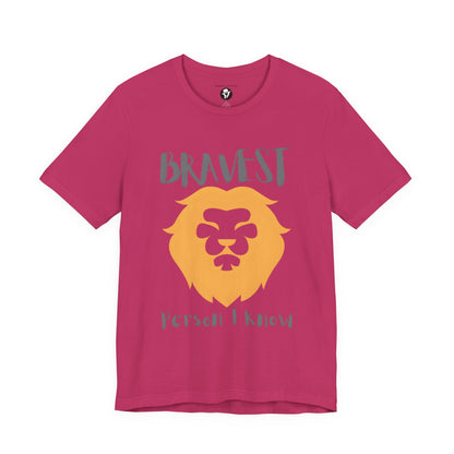 Bravest Person I Know Casual T-Shirt