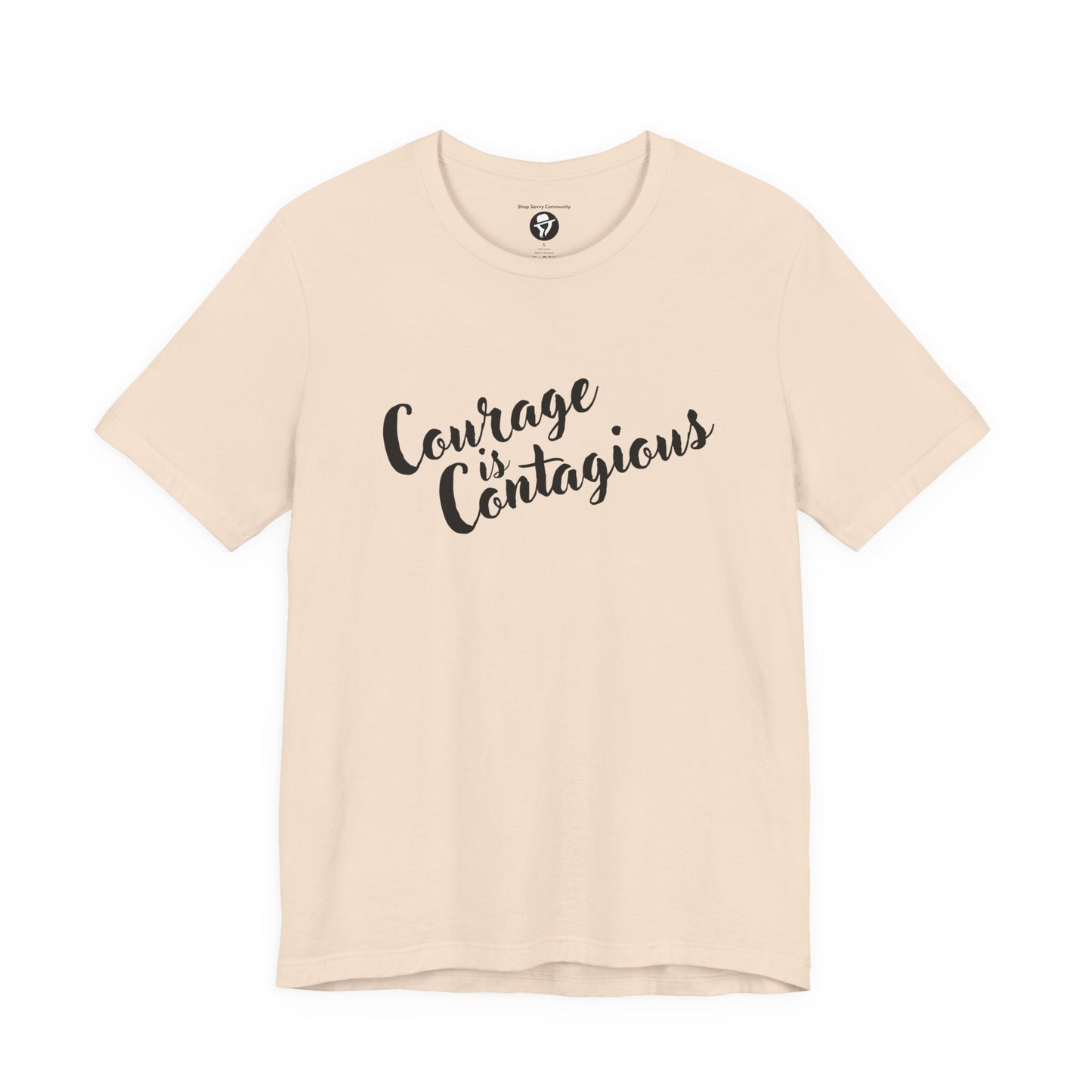 Courage is Courageous Motivational T-Shirt