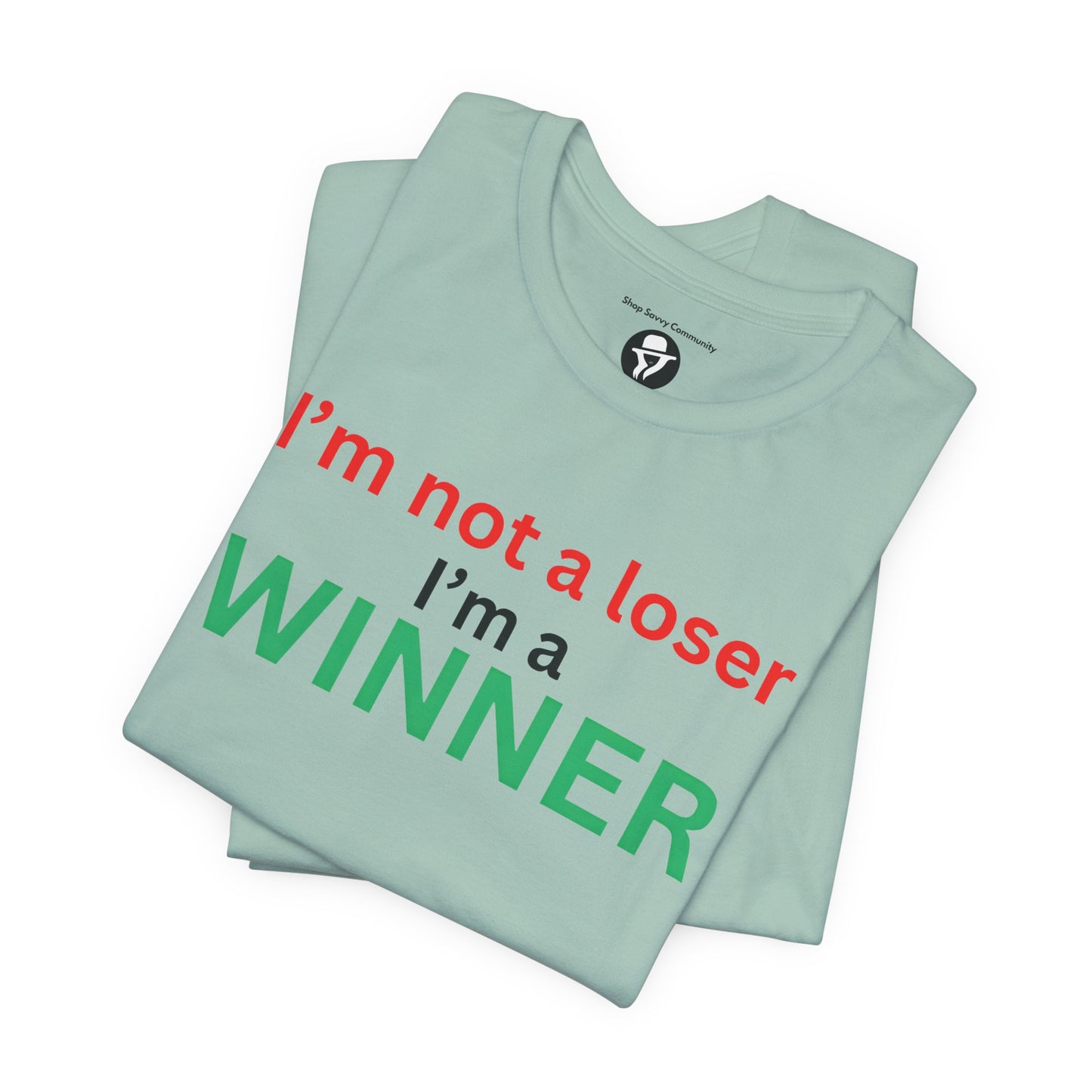I’m not a loser I’m a winner casual T-Shirt